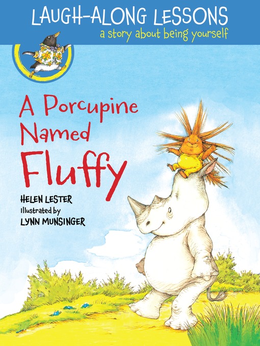 Lynn Munsinger创作的A Porcupine Named Fluffy (Read-aloud)作品的详细信息 - 可供借阅